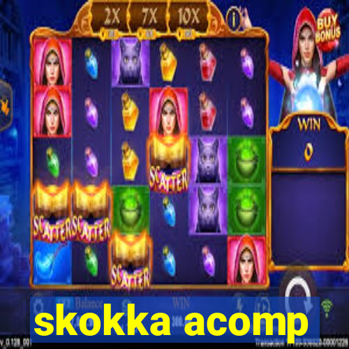 skokka acomp